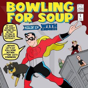 Bowling For Soup - Killing 'Em With Kindness